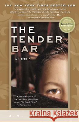 The Tender Bar: A Memoir J R Moehringer 9780786888764