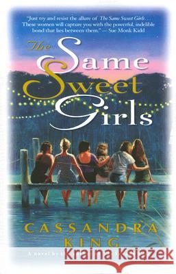 The Same Sweet Girls Cassandra King 9780786890613 Hyperion Books