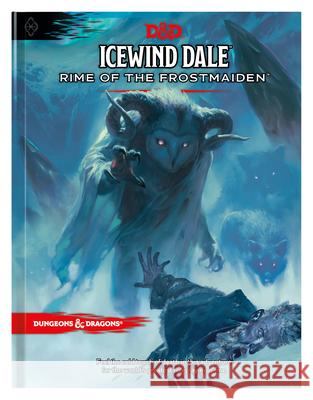 Icewind Dale: Rime of the Frostmaiden (D&d Adventure Book) (Dungeons & Dragons) Dungeons & Dragons 9780786966981 Wizards of the Coast