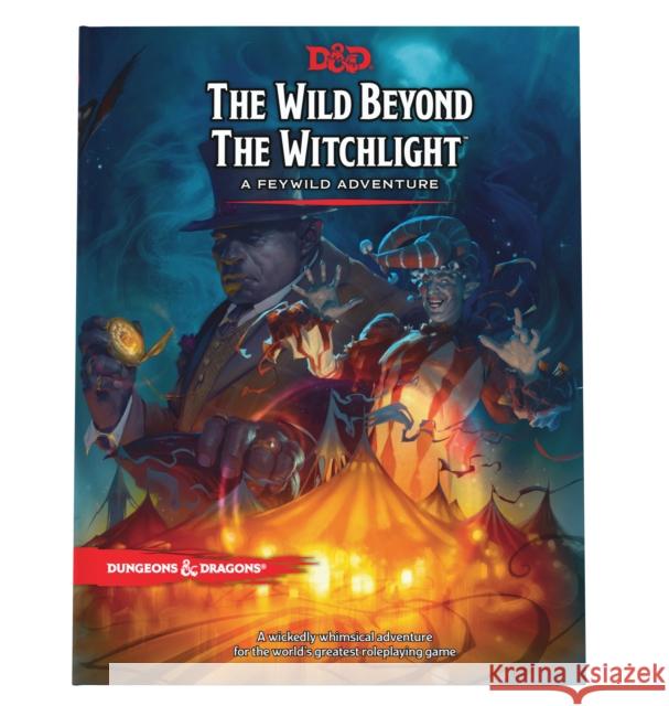 The Wild Beyond the Witchlight: A Feywild Adventure (Dungeons & Dragons Book) Wizards RPG Team 9780786967278 Wizards of the Coast