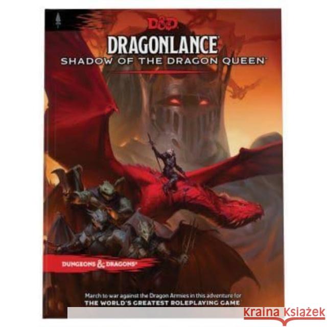 Dragonlance: Shadow of the Dragon Queen (Dungeons & Dragons Adventure Book) Wizards RPG Team 9780786968282 Wizards of the Coast