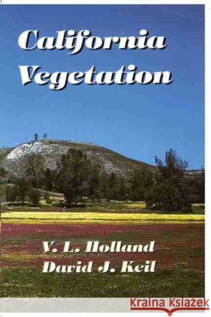 California Vegetation Holland-Keil 9780787226855