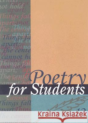 Poetry for Students: Presenting Analysis, Context, and Criticism on Commonly Studied Poetry Jennifer Smith Elizabeth Thomason David Kelly 9780787646905