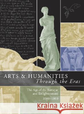 Arts & Humanities Through the Eras: The Age of the Baroque and Enlightenment (1600-1800) Soergel, Philip M. 9780787656973 Thomson Gale