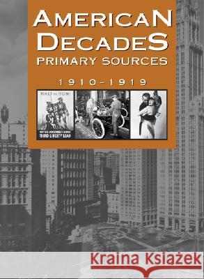 American Decades Primary Sources: 1910-1919 Cynthia Rose 9780787665890 Thomson Gale