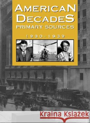 American Decades Primary Sources: 1930-1939 Rose, Cynthia 9780787665913 Thomson Gale