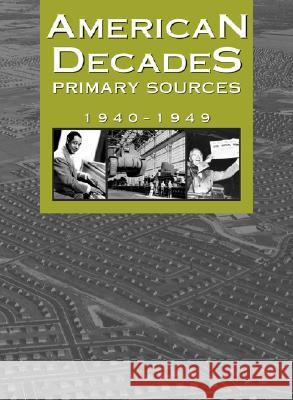 American Decades Primary Sources: 1940-1949 Cynthia Rose 9780787665920 Thomson Gale