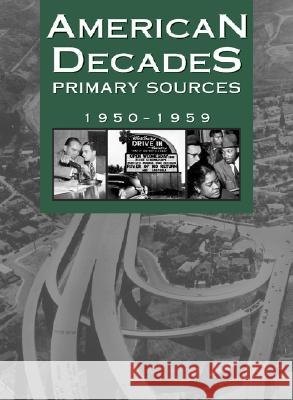 American Decades Primary Sources: 1950-1959 Cynthia Rose 9780787665937 Thomson Gale