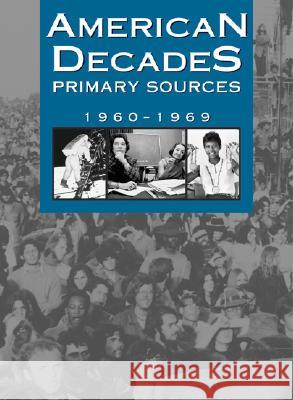 American Decades Primary Sources: 1960-1969 Cynthia Rose 9780787665944 Thomson Gale