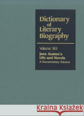 Dlb 363: Jane Austen's Life and Novels: A Documentary Volume Ray, Joan Klingel 9780787681814