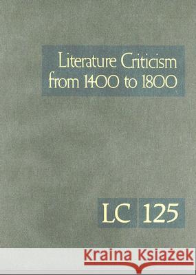 Literature Criticism from 1400 to 1800 Thomas J. Schoenberg Lawrence J. Trudeau 9780787687427