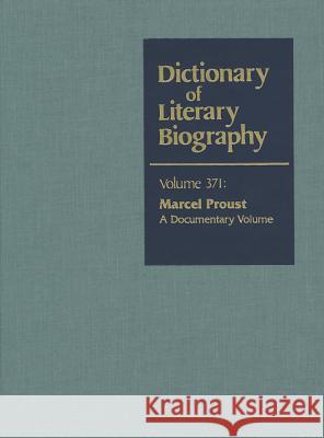 Dlb 371: Marcel Proust: A Documentary Volume Gale Editor 9780787696467 Gale Cengage