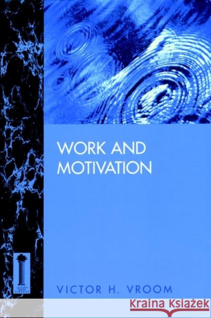 Work and Motivation Victor H. Vroom 9780787900304 Jossey-Bass