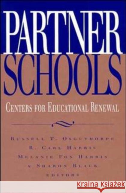 Partner Schools: Centers for Educational Renewal Osguthorpe, Russell T. 9780787900656 Jossey-Bass