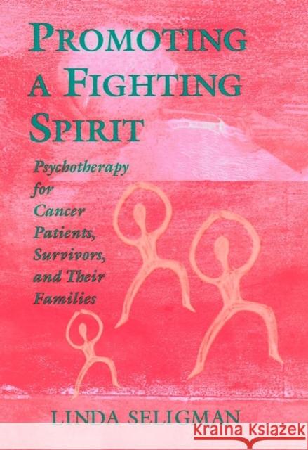 Promoting Fighting Spirit Cancer (DP11) Seligman, Linda 9780787901905 John Wiley & Sons