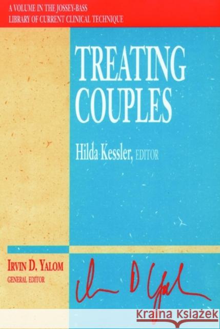 Treating Couples X                                        Hilda Kessler Irvin D. Yalom 9780787902056 Jossey-Bass
