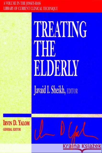 Treating the Elderly Sheikh                                   Yalom                                    Javaid I. Sheikh 9780787902193