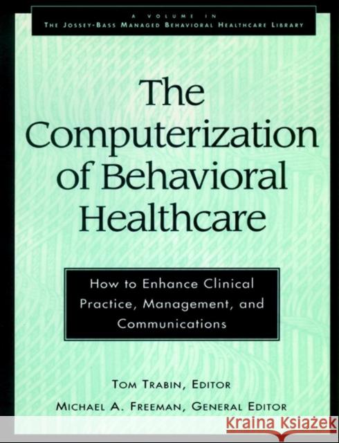 Computerization Behavioral Healthc(DP11) Trabin, Tom 9780787902216 Jossey-Bass