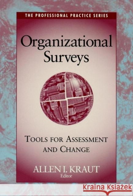 Organizational Surveys: Tools for Assessment and Change Kraut, Allen I. 9780787902346