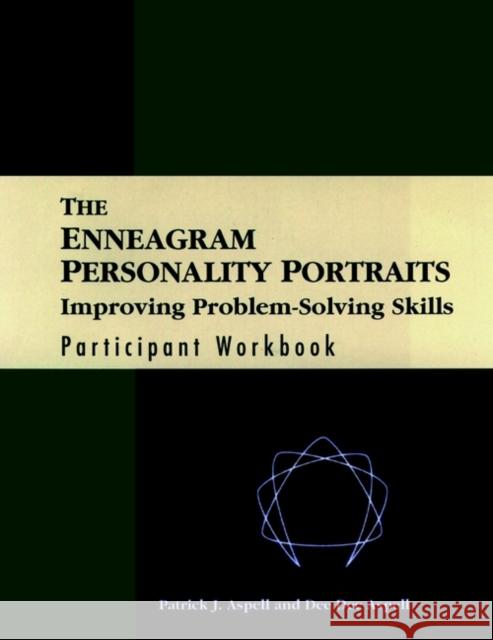 The Enneagram Personality Portraits: Improving Problem Solving Skills Aspell, Patrick J. 9780787908867 Jossey-Bass