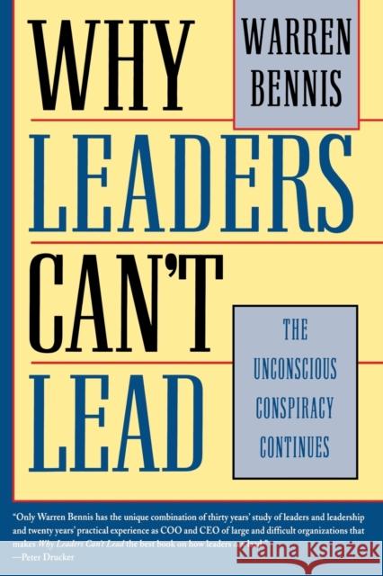 Why Leaders Can't Lead: The Unconscious Conspiracy Continues Bennis, Warren 9780787909437 Jossey-Bass