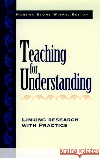 Teaching for Understanding: Linking Research with Practice Wiske, Martha Stone 9780787910020 Jossey-Bass