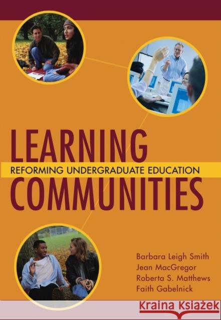 Learning Communities: Reforming Undergraduate Education Smith, Barbara Leigh 9780787910365