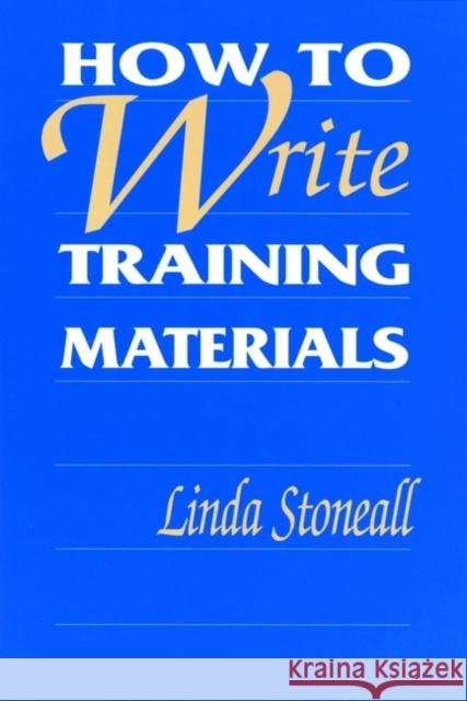 How to write Train Materials Stoneall, Linda 9780787911522 Pfeiffer & Company