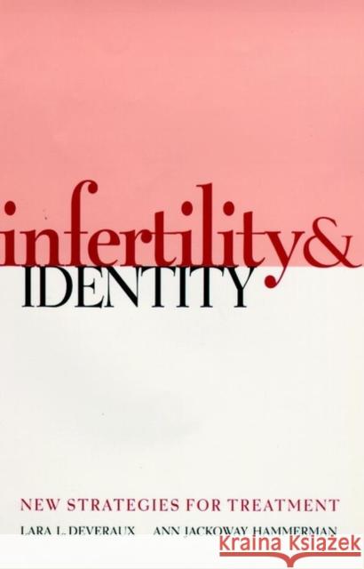 Infertility & Identity: New Strategies for Treatment Deveraux, Lara L. 9780787938819 Jossey-Bass