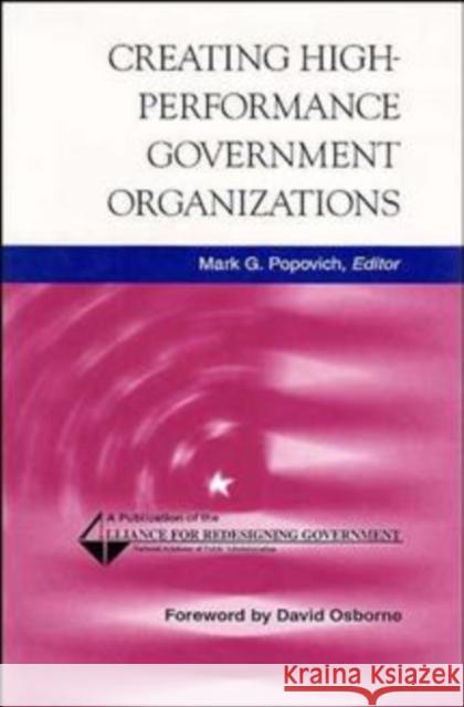 Creating High-Performance Government Organizations Jack A. Brizius David Osborne Mark G. Popovich 9780787941024 Jossey-Bass