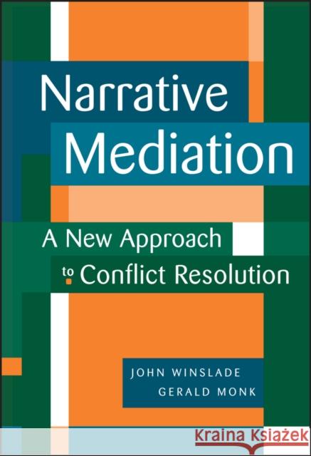 Narrative Mediation: A New Approach to Conflict Resolution Winslade, John 9780787941925 0