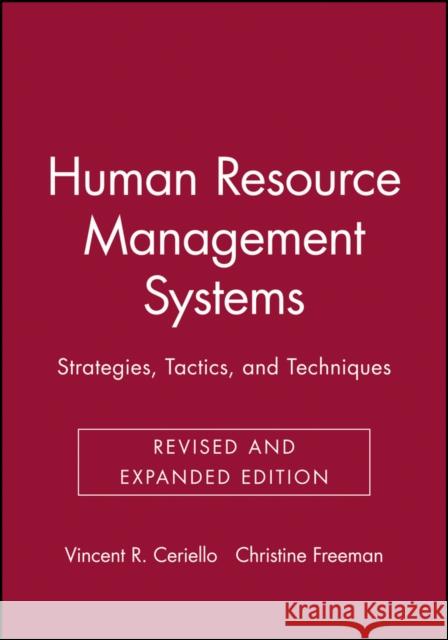 Human Resource Management Systems: Strategies, Tactics, and Techniques Ceriello, Vincent R. 9780787945367 Pfeiffer & Company