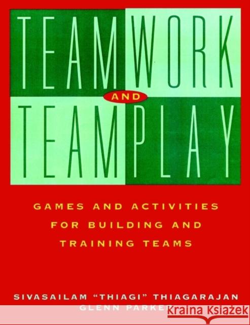 Teamwork Teamplay Games Activities Thiagarajan, Sivasailam 9780787947910 Jossey-Bass