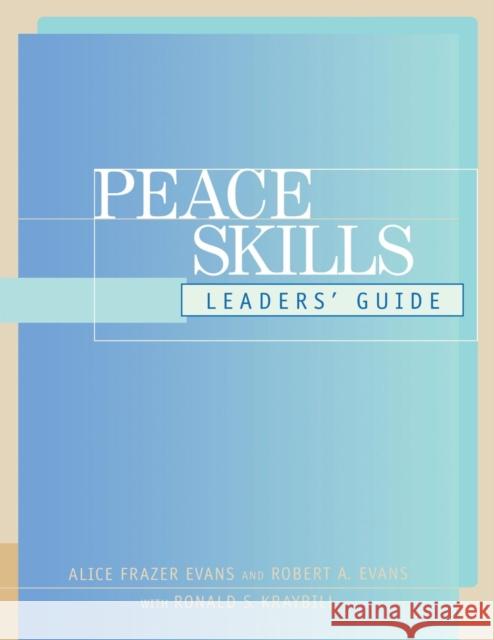 Peace Skills: Leaders' Guide Evans, Alice Frazer 9780787948009