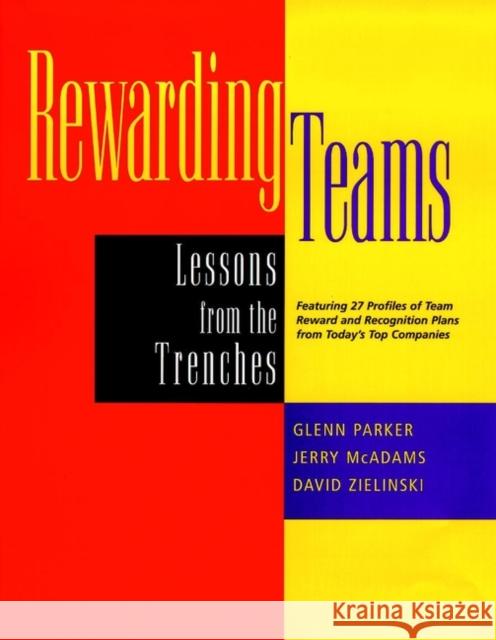 Rewarding Teams: Lessons from the Trenches Parker, Glenn 9780787948092