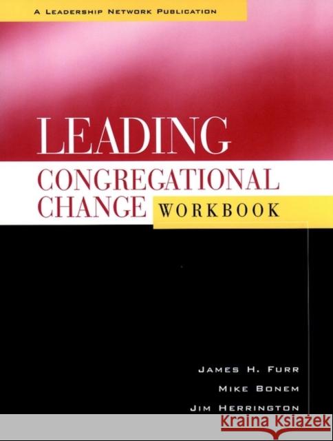 Leading Congregational Change Herrington, Jim 9780787948856 Jossey-Bass