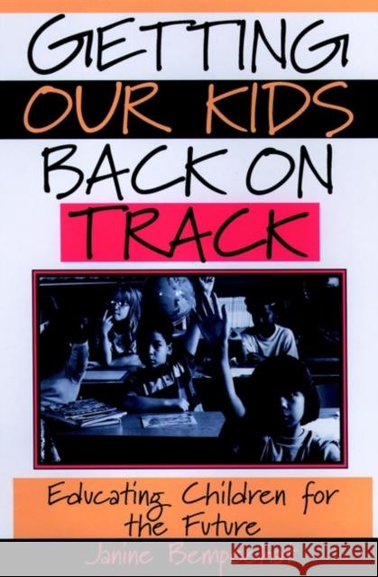 Getting Our Kids Back on Track: Educating Children for the Future Bempechat, Janine 9780787949914 Jossey-Bass