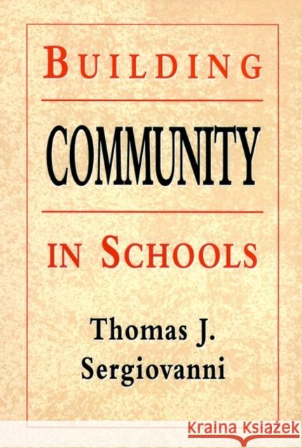 Building Community in Schools Thomas J. Sergiovanni 9780787950446 Jossey-Bass