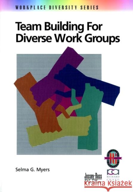 Team Building for Diverse Work Groups Selma Myers Chang                                    Sg Myer 9780787951054 Pfeiffer & Company