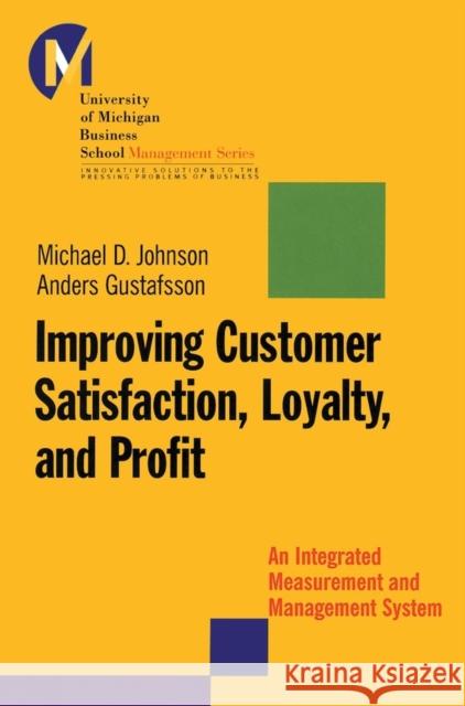 Improving Customer Satisfaction, Loyalty, and Profit: An Integrated Measurement and Management System Johnson, Matthew D. 9780787953102 Jossey-Bass
