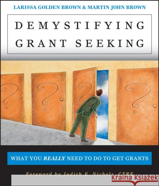 Demystifying Grantseeking Brown, Larissa Golden 9780787956509