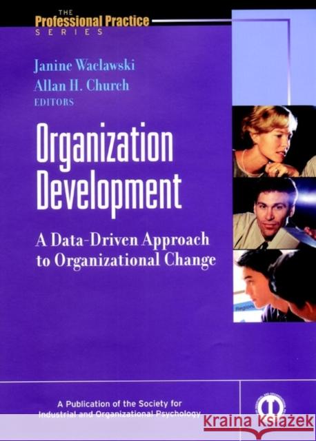 Organization Development: A Data-Driven Approach to Organizational Change Waclawski, Janine 9780787957186 Jossey-Bass