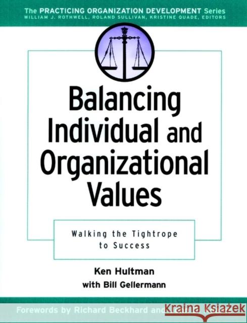 Balancing Individual & Organizational Values: Walking the Tightrope to Success Gellermann, Bill 9780787957209 Jossey-Bass