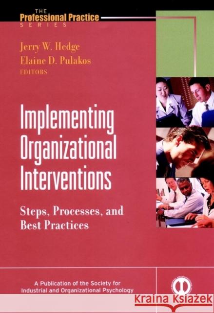Implementing Organizational Interventions: Steps, Processes, and Best Practices Hedge, Jerry 9780787957223 John Wiley & Sons