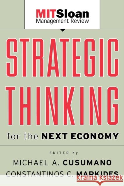Strategic Thinking for the Next Economy Michael A. Cusumano Constantinos C. Markides Michael Cusomano 9780787957292