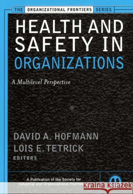 Health and Safety in Organizations: A Multilevel Perspective Hofmann, David A. 9780787958466 Jossey-Bass