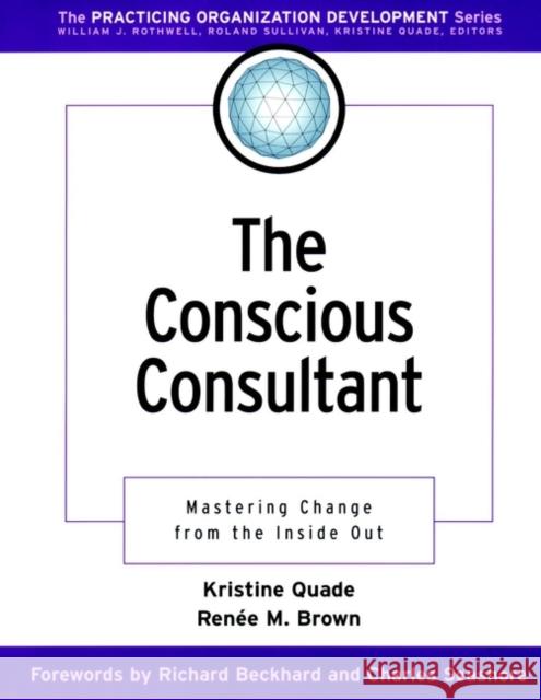 The Conscious Consultant Quade, Kristine 9780787958800 Jossey-Bass