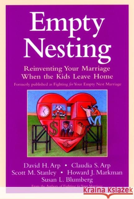 Empty Nesting: Reinventing Your Marriage When the Kids Leave Home Arp, David H. 9780787960414 Jossey-Bass