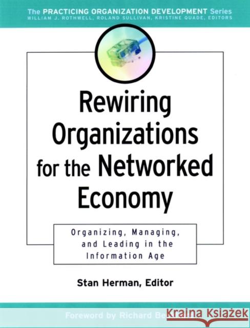 Rewiring Organizations Herman, Stanley M. 9780787960650 Jossey-Bass