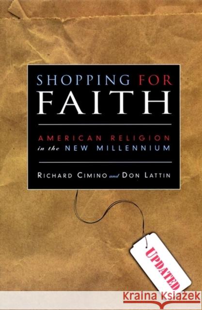 Shopping for Faith: American Religion in the New Millennium Cimino, Richard 9780787961046 Jossey-Bass